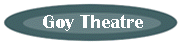 Welcome to Goy Theatre